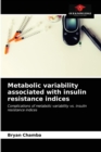 Image for Metabolic variability associated with insulin resistance indices