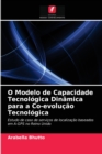 Image for O Modelo de Capacidade Tecnologica Dinamica para a Co-evolucao Tecnologica