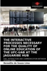 Image for The Interactive Processes Necessary for the Quality of Online Education of the Ufc-Uab at the Jaguaribe Hub