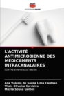Image for L&#39;Activite Antimicrobienne Des Medicaments Intracanalaires