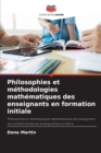 Image for Philosophies et methodologies mathematiques des enseignants en formation initiale