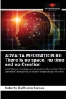Image for Advaita Meditation III : There is no space, no time and no Creation