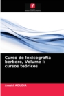 Image for Curso de lexicografia berbere, Volume I : cursos teoricos