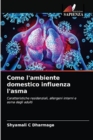 Image for Come l&#39;ambiente domestico influenza l&#39;asma
