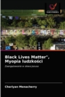 Image for Black Lives Matter, Myopia ludzkosci