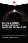 Image for Communication, Coordination Et Controle Des Eclipses