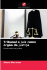 Image for Tribunal e juiz como orgao de justica