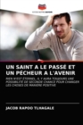 Image for Un Saint a Le Passe Et Un Pecheur a l&#39;Avenir