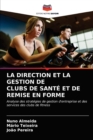 Image for La Direction Et La Gestion de Clubs de Sante Et de Remise En Forme