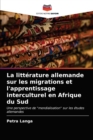Image for La litterature allemande sur les migrations et l&#39;apprentissage interculturel en Afrique du Sud