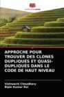 Image for Approche Pour Trouver Des Clones Dupliques Et Quasi-Dupliques Dans Le Code de Haut Niveau
