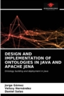 Image for Design and Implementation of Ontologies in Java and Apache Jena