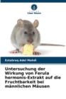 Image for Untersuchung der Wirkung von Ferula hermonis-Extrakt auf die Fruchtbarkeit bei mannlichen Mausen