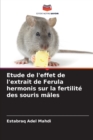 Image for Etude de l&#39;effet de l&#39;extrait de Ferula hermonis sur la fertilite des souris males