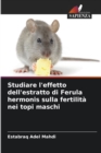 Image for Studiare l&#39;effetto dell&#39;estratto di Ferula hermonis sulla fertilita nei topi maschi