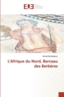 Image for L&#39;Afrique du Nord, Berceau des Berberes