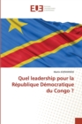 Image for Quel leadership pour la Republique Democratique du Congo ?