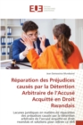 Image for Reparation des Prejudices causes par la Detention Arbitraire de l&#39;Accuse Acquitte en Droit Rwandais
