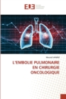 Image for L&#39;Embolie Pulmonaire En Chirurgie Oncologique