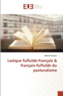 Image for Lexique fulfulde-francais &amp; francais-fulfulde du pastoralisme