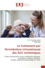 Image for Le traitement par thrombolyse intraveineuse des AVC ischemiques