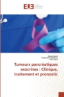 Image for Tumeurs pancreatiques exocrines : Clinique, traitement et pronostic