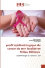 Image for profil epidemiologique du cancer du sein localise en Milieu Militaire