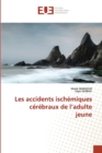 Image for Les accidents ischemiques cerebraux de l&#39;adulte jeune