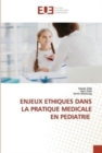 Image for Enjeux Ethiques Dans La Pratique Medicale En Pediatrie