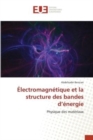 Image for Electromagnetique et la structure des bandes d&#39;energie