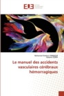 Image for Le manuel des accidents vasculaires cerebraux hemorragiques