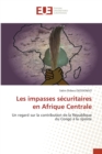 Image for Les impasses securitaires en Afrique Centrale