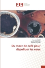 Image for Du marc de cafe pour depolluer les eaux