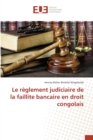 Image for Le reglement judiciaire de la faillite bancaire en droit congolais