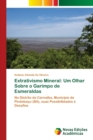 Image for Extrativismo Mineral : Um Olhar Sobre o Garimpo de Esmeraldas