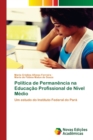 Image for Politica de Permanencia na Educacao Profissional de Nivel Medio