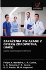 Image for ZakaZenia ZwiAzane Z OpiekA ZdrowotnA (Hais)