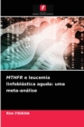 Image for MTHFR e leucemia linfoblastica aguda : uma meta-analise