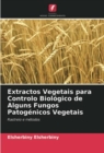 Image for Extractos Vegetais para Controlo Biologico de Alguns Fungos Patogenicos Vegetais