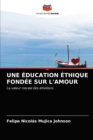 Image for Une Education Ethique Fondee Sur l&#39;Amour