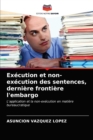 Image for Execution et non-execution des sentences, derniere frontiere l&#39;embargo