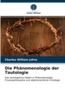 Image for Die Phanomenologie der Tautologie