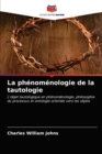 Image for La phenomenologie de la tautologie