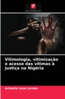 Image for Vitimologia, vitimizacao e acesso das vitimas a justica na Nigeria
