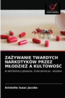 Image for ZaZywanie Twardych Narkotykow Przez MlodzieZ A KultowoSC