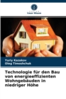 Image for Technologie fur den Bau von energieeffizienten Wohngebauden in niedriger Hohe