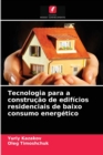 Image for Tecnologia para a construcao de edificios residenciais de baixo consumo energetico
