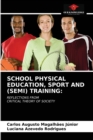 Image for School Physical Education, Sport and (Semi) Training