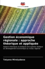 Image for Gestion economique regionale : approche theorique et appliquee