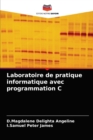 Image for Laboratoire de pratique informatique avec programmation C